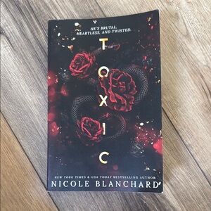 Toxic by Nicole Blanchard